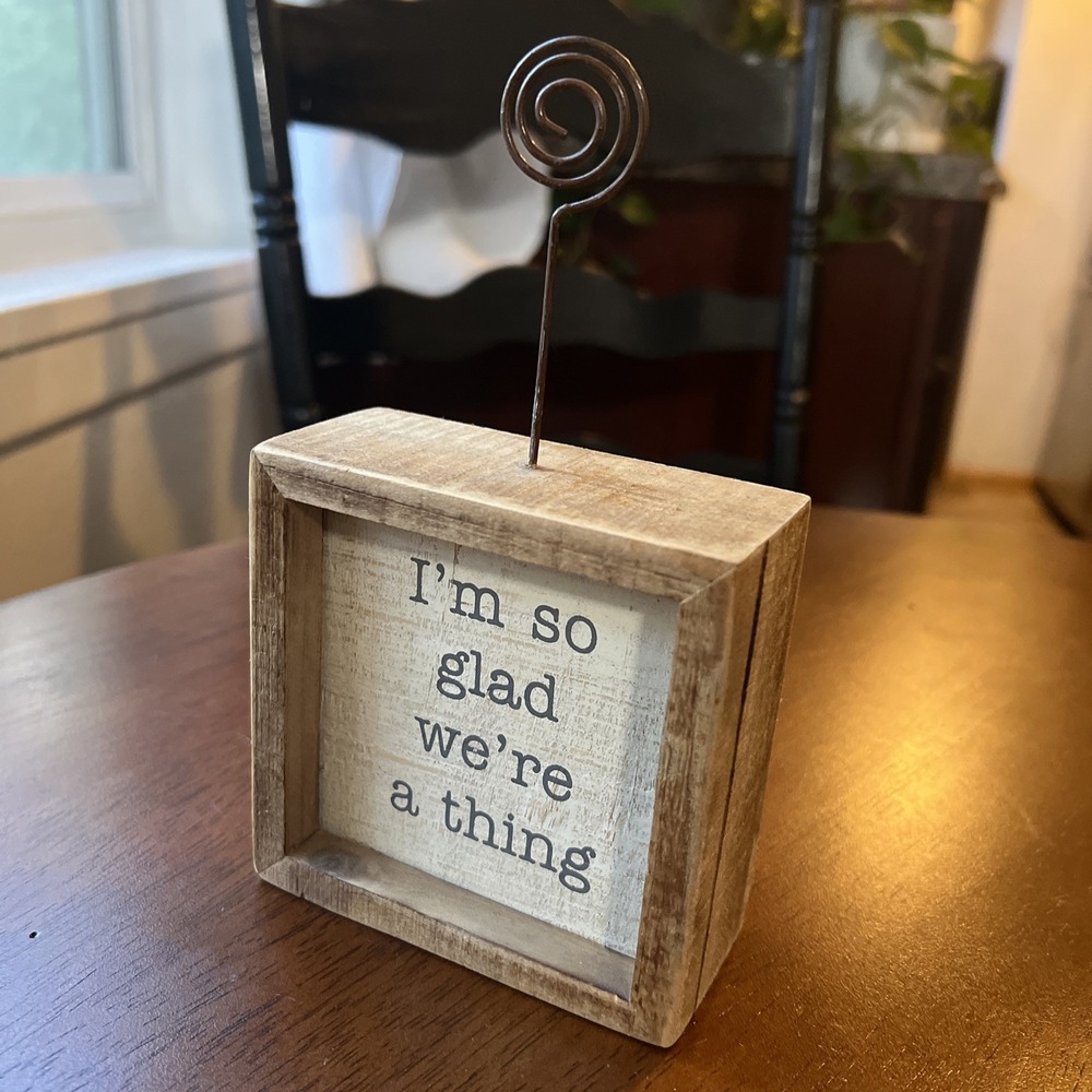 Primitives By Kathy Rustic Wood Shelf Sitter "I'm So Glad We're A Thing"